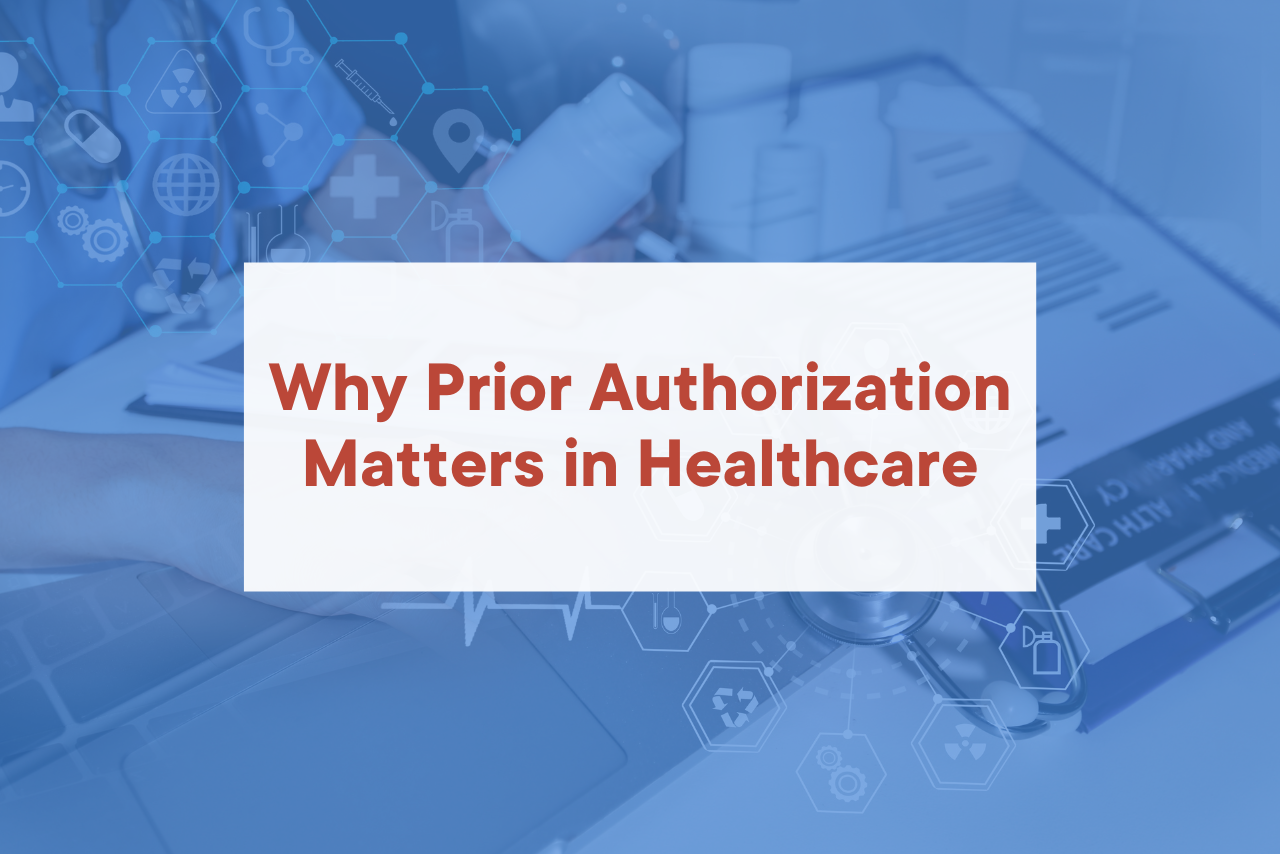 THE IMPORTANCE OF PRIOR AUTHORIZATION IN HEALTHCARE